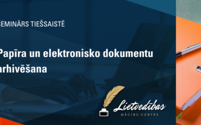SEMINARS-TIESSAISTE-55 Papīra un elektronisko dokumentu arhivēšana