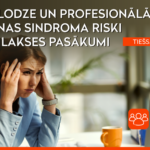 Darba slodze un profesionālās izdegšanas sindroma riski un profilakses pasākumi