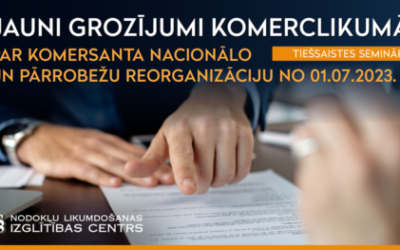 Privāts: Jauni grozījumi Komerclikumā par komersanta nacionālo un pārrobežu reorganizāciju no 01.07.2023.