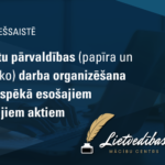 Dokumentu pārvaldības (papīra un elektronisko) darba organizēšana atbilstoši spēkā esošajiem normatīvajiem aktiem
