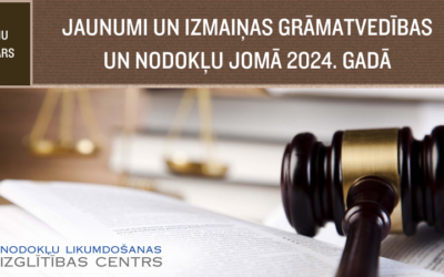 Jaunumi un izmaiņas grāmatvedības un nodokļu jomā 2024. gadā