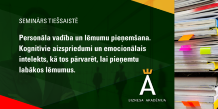 Personāla vadība un lēmumu pieņemšana. Kognitīvie aizspriedumi un emocionālais intelekts, kā tos pārvarēt, lai pieņemtu labākos lēmumus