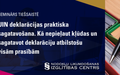 UIN deklarācijas praktiska sagatavošana. Kā nepieļaut kļūdas un sagatavot deklarāciju atbilstošu visām prasībām