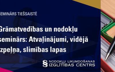 Grāmatvedības un nodokļu seminārs: Atvaļinājumi, vidējā izpeļņa, slimības lapas