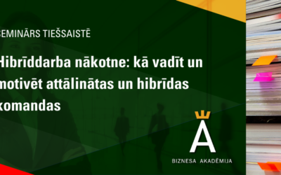 Hibrīddarba nākotne: kā vadīt un motivēt attālinātas un hibrīdas komandas