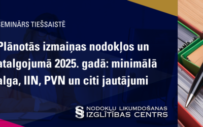 Plānotās izmaiņas nodokļos un atalgojumā 2025. gadā: minimālā alga, IIN, PVN un citi jautājumi