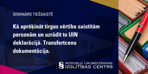 Kā aprēķināt tirgus vērtību saistītām personām un uzrādīt to UIN deklarācijā. Transfertcenu dokumentācija.