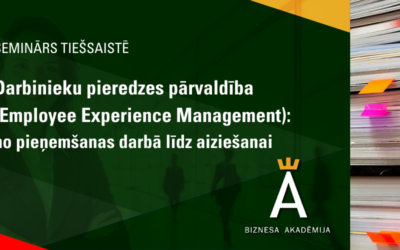 Darbinieku pieredzes pārvaldība (Employee Experience Management): no pieņemšanas darbā līdz aiziešanai