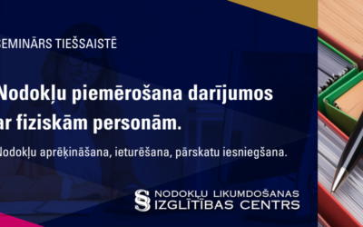 Nodokļu piemērošana darījumos ar fiziskām personām. Nodokļu aprēķināšana, ieturēšana, pārskatu iesniegšana.