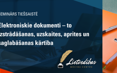 Elektroniskie dokumenti – to izstrādāšanas, uzskaites, aprites un saglabāšanas kārtība