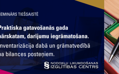 Praktiska gatavošanās gada pārskatam, darījumu iegrāmatošana. Inventarizācija dabā un grāmatvedībā pa bilances posteņiem