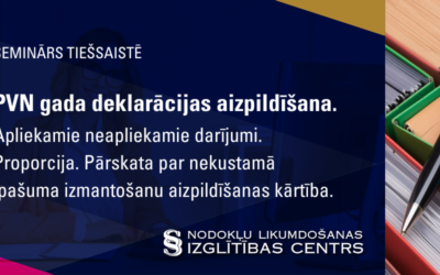 PVN gada deklarācijas aizpildīšana. Apliekamie neapliekamie darījumi. Proporcija. Pārskata par nekustamā īpašuma izmantošanu aizpildīšanas kārtība.