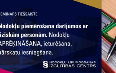 Nodokļu piemērošana darījumos ar fiziskām personām. Nodokļu APRĒĶINĀŠANA, ieturēšana, pārskatu iesniegšana.