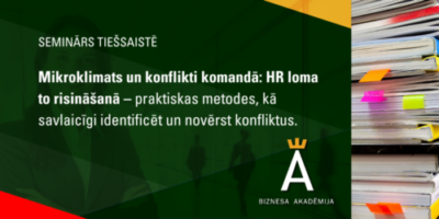 Mikroklimats un konflikti komandā: HR loma to risināšanā – praktiskas metodes, kā savlaicīgi identificēt un novērst konfliktus.