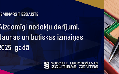 Aizdomīgi nodokļu darījumi. Jaunas un būtiskas izmaiņas 2025. gadā