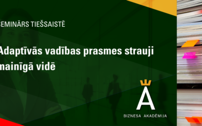 Adaptīvās vadības prasmes strauji mainīgā vidē