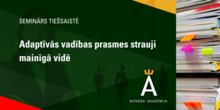 Adaptīvās vadības prasmes strauji mainīgā vidē