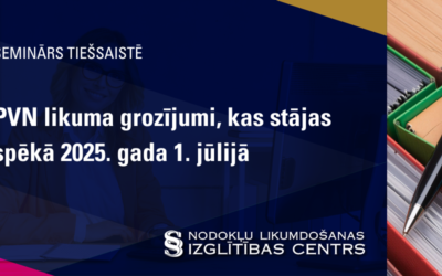 PVN likuma grozījumi, kas stājas spēkā 2025. gada 1. jūlijā