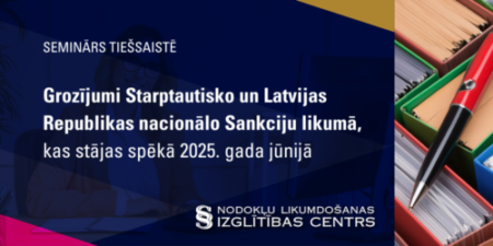 Grozījumi Starptautisko un Latvijas Republikas nacionālo Sankciju likumā, kas stājas spēkā 2025. gada jūnijā