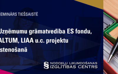 Uzņēmumu grāmatvedība ES fondu, ALTUM, LIAA u.c. projektu īstenošanā
