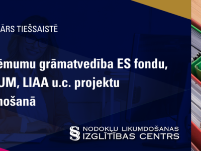 Uzņēmumu grāmatvedība ES fondu, ALTUM, LIAA u.c. projektu īstenošanā