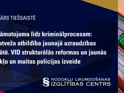 No grāmatojuma līdz kriminālprocesam: grāmatveža atbildība jaunajā uzraudzības realitātē. VID strukturālās reformas un jaunās Nodokļu un muitas policijas izveide