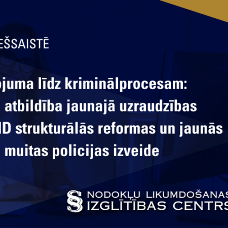 No grāmatojuma līdz kriminālprocesam: grāmatveža atbildība jaunajā uzraudzības realitātē. VID strukturālās reformas un jaunās Nodokļu un muitas policijas izveide