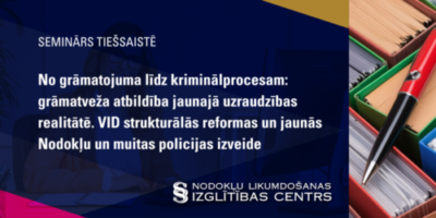 No grāmatojuma līdz kriminālprocesam: grāmatveža atbildība jaunajā uzraudzības realitātē. VID strukturālās reformas un jaunās Nodokļu un muitas policijas izveide