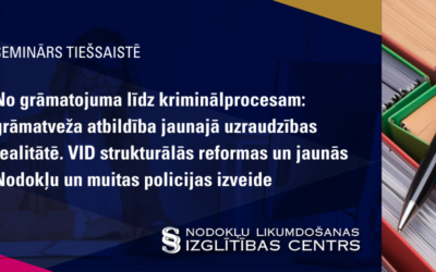 SEMINARS-TIESSAISTE-49 No grāmatojuma līdz kriminālprocesam: grāmatveža atbildība jaunajā uzraudzības realitātē. VID strukturālās reformas un jaunās Nodokļu un muitas policijas izveide