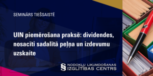 UIN piemērošana praksē: dividendes, nosacīti sadalītā peļņa un izdevumu uzskaite