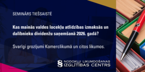 Kas mainās valdes locekļu atlīdzības izmaksās un dalībnieku dividenžu saņemšanā 2026. gadā?