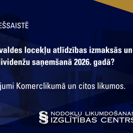 Kas mainās valdes locekļu atlīdzības izmaksās un dalībnieku dividenžu saņemšanā 2026. gadā?