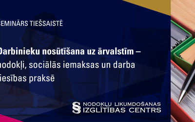 DARBINIEKU NOSŪTĪŠANA UZ ĀRVALSTĪM – nodokļi, sociālās iemaksas un darba tiesības praksē